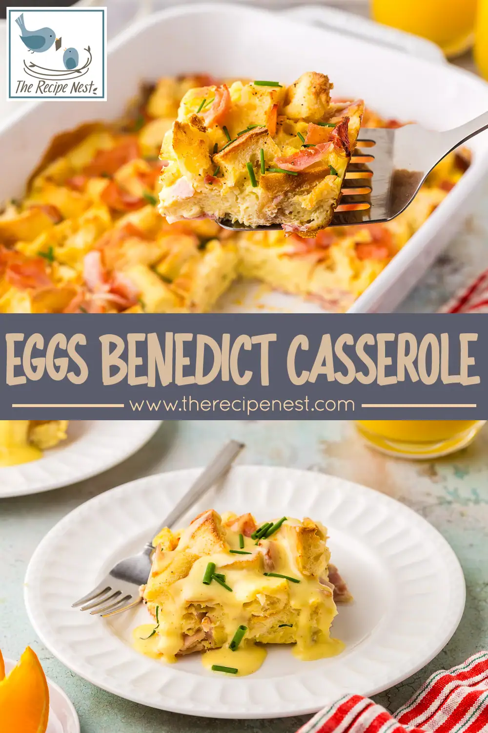 Pinterest pin broken vertically into two pictures. Top picture is of a white casserole dish of eggs benedict casserole with a square slice being lifted out. Bottom picture is the square slice on a white plate drizzled with hollandaise sauce and garnished with fresh chives.